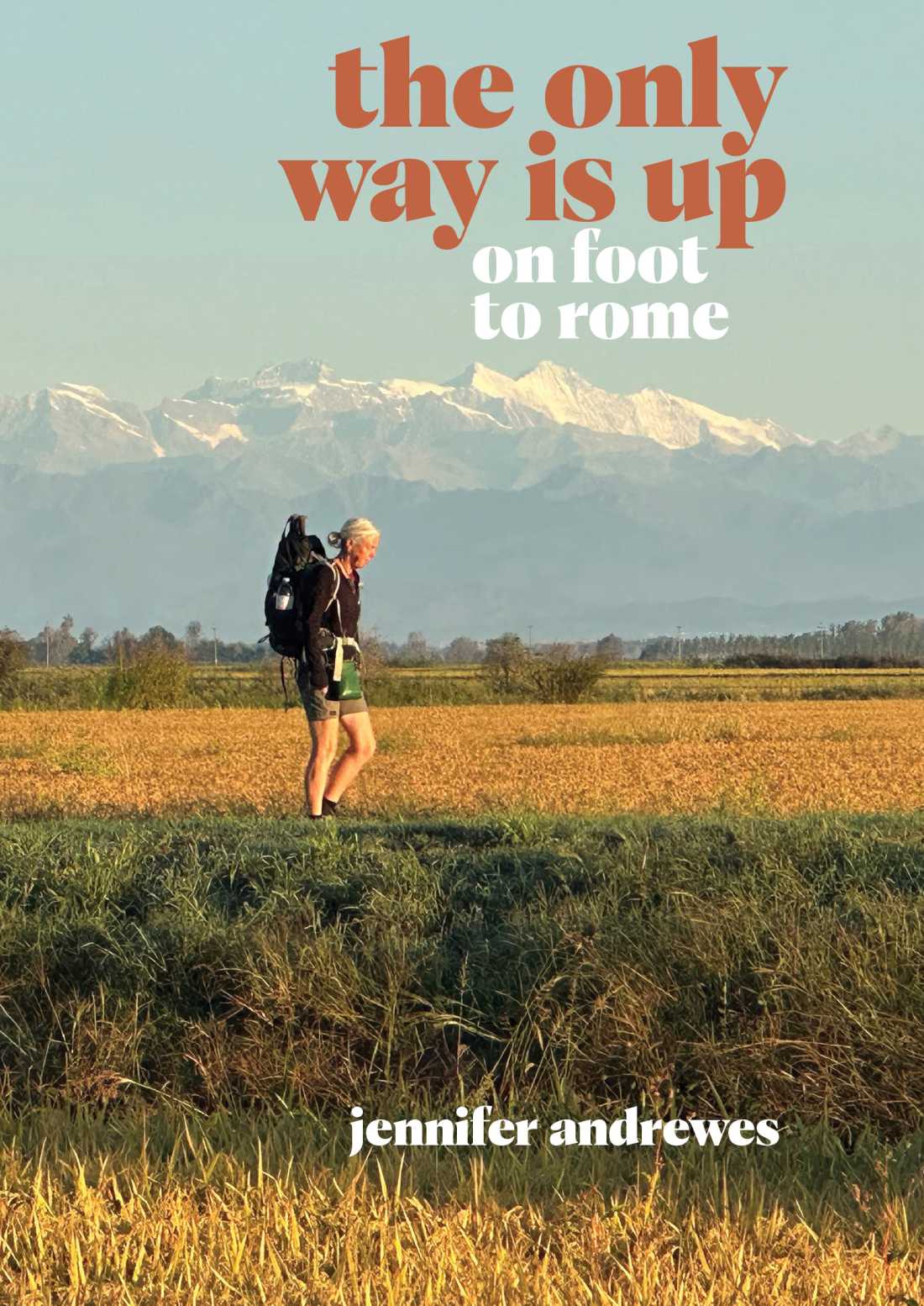 The Only Way is Up: On Foot to Rome |  Jennifer Andrewes